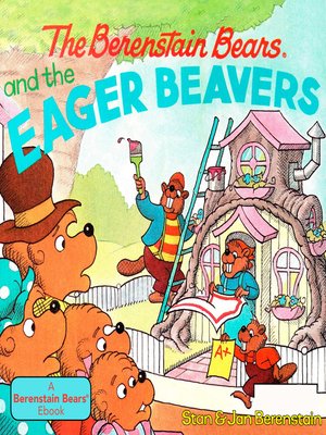 cover image of The Berenstain Bears and the Eager Beavers